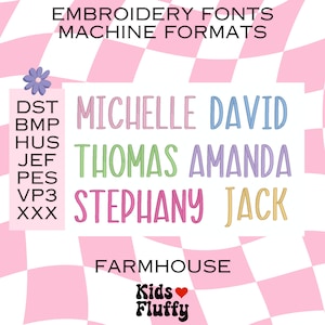 May include: A pink and white checkered background with the text "EMBROIDERY FONTS MACHINE FORMATS" at the top. Below the text are several names in different colors, including Michelle, David, Thomas, Amanda, Stephany, and Jack. The text "FARMHOUSE" is below the names, and the text "Kids Fluffy" is below that. The text "DST, BMP, HUS, JEF, PES, VP3, XXX" is on the left side of the image.