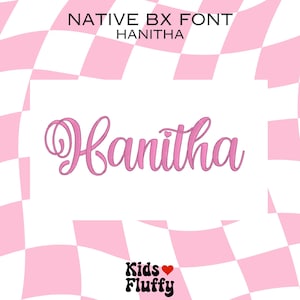Hanitha BX Embroidery Font – Native BX for Embrilliance – Script Satin Stitch Alphabet for Names & Gifts