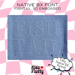 Native BX font Fishtail 3D Embossed - BX font - Embroidery 3D Embossed bx - 3D Embossed - Embrilliance bx font - bx font for Embrilliance