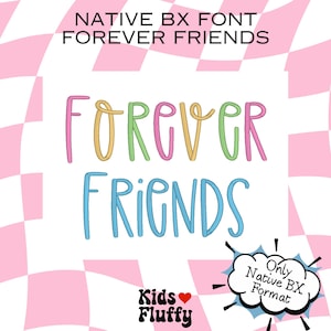 Native BX Font Forever Friends - bx font - native bx font - Embroidery font - Embroidery - Embrilliance Font