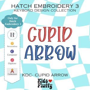 Puede incluir: Un diseño digital para bordado con las palabras "Cupid Arrow" en rojo y azul, con el texto "Hatch Embroidery 3" y "Kids Fluffy". El diseño es parte de la Keybord Design Collection.
