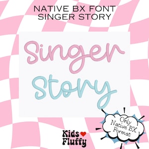Native BX Font Singer Story - bx Font - Embrilliance Native BX Font - For Embrilliance Program - Satin stitch font - Script Font