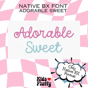 May include: A white background features the words "Adorable" in pink script above "Sweet" in light blue script. The text "NATIVE BX FONT ADORABLE SWEET" is at the top. A speech bubble says "Only Native BX Format". The logo "Kids Fluffy" is at the bottom.