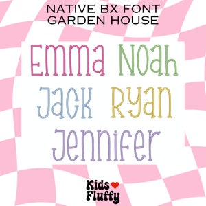 May include: A pink and white checkered background with the text "NATIVE BX FONT GARDEN HOUSE" at the top.  The names "Emma", "Noah", "Jack", "Ryan", and "Jennifer" are written in a colorful, outlined font.  The text "Kids Fluffy" with a red heart is at the bottom.