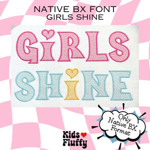 Native BX font Girls Shine – Native BX Only for Embrilliance program – Embroidery - Mylar efect embroidery - Embroidery BX font