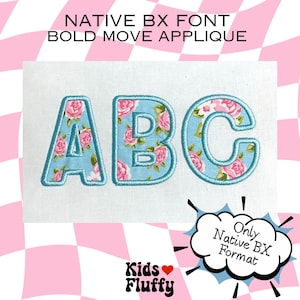 May include: The letters A, B, and C are displayed in a bold font with a light blue background featuring a pink floral pattern. The letters are outlined in a thick, light blue thread. Text reads NATIVE BX FONT BOLD MOVE APPLIQUE and Only Native BX Format.