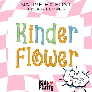Native BX Kinder Flower - bx font - Embroidery - Embroidery font - Embrilliance Native Font - Embroidery machine - satin stitch