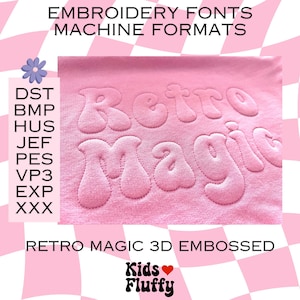 May include: Pink fabric with the words "Retro Magic" embossed in a 3D design. The image also includes the text "Embroidery Fonts Machine Formats" and a list of file formats. The Kids Fluffy logo is at the bottom.