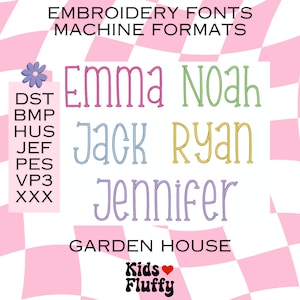 May include: A pink and white checkered background with the text "EMBROIDERY FONTS MACHINE FORMATS" at the top. Below the text are the names "Emma", "Noah", "Jack", "Ryan", and "Jennifer" in different colors. The text "GARDEN HOUSE" is below the names. At the bottom of the image is the text "Kids Fluffy" with a red heart symbol.