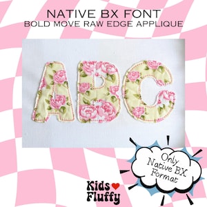 May include: Appliqued fabric letters A, B, and C with a floral pattern of pink roses on a yellow background. The letters are outlined with a red stitch. The image includes the text "NATIVE BX FONT BOLD MOVE RAW EDGE APPLIQUE" and "Only Native BX Format."