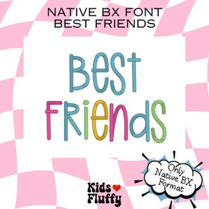 Best Friends BX Embroidery Font – Native BX for Embrilliance – Satin Stitch Alphabet for Names & Gifts