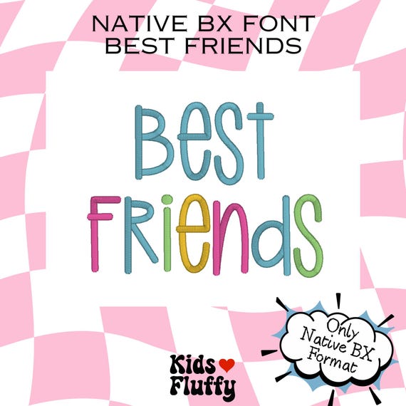 Best Friends BX Embroidery Font – Native BX for Embrilliance – Satin Stitch Alphabet for Names & Gifts