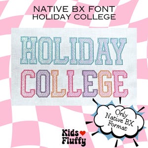 May include: A white fabric with the words "HOLIDAY COLLEGE" embroidered in a collegiate font. The top word is teal and the bottom word is a gradient of pink, orange, and purple. The image also includes the text "NATIVE BX FONT" and "Kids Fluffy".