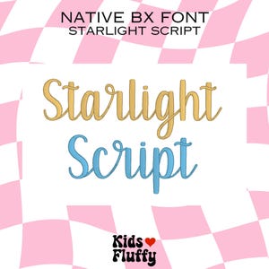 Native BX font Starlight Script - bx font - Embroidery - Embroidery font - Embrilliance Native Font - Embroidery machine - satin stitch