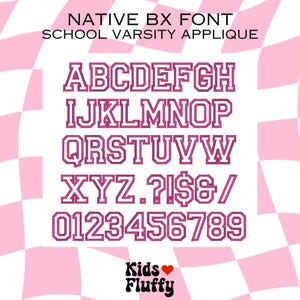 May include: A pink and white checkered background with a pink varsity font alphabet and numbers. The font is outlined in white. The text "NATIVE BX FONT SCHOOL VARSITY APPLIQUE" is at the top of the image. The text "Kids Fluffy" with a pink heart is at the bottom of the image.