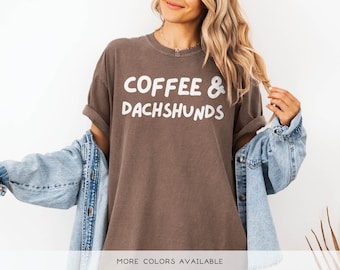 Dachshund Shirt, Doxie Mom T-Shirt, Dachshund Lover Gift, Coffee and Wiener Dogs Tee, Comfort Colors Shirt