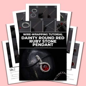 May include: A step-by-step tutorial on how to wire wrap a round red ruby stone pendant. The tutorial includes images of each step and text instructions. The text on the page reads "Wire-Wrapping Tutorial Dainty Round Red Ruby Stone Pendant Studio7Designs.com"