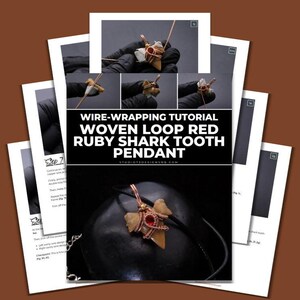 May include: A tutorial on wire-wrapping a shark tooth pendant. The pendant features a red ruby and is woven with copper wire. The tutorial includes step-by-step instructions and images. The text on the image reads "WIRE-WRAPPING TUTORIAL WOVEN LOOP RED RUBY SHARK TOOTH PENDANT".