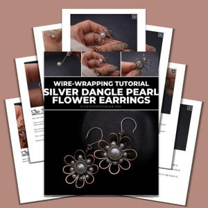 May include: A tutorial on wire-wrapping silver dangle pearl flower earrings. The image shows step-by-step instructions with close-up photos and a finished pair of earrings. The earrings have a flower design with a pearl center.