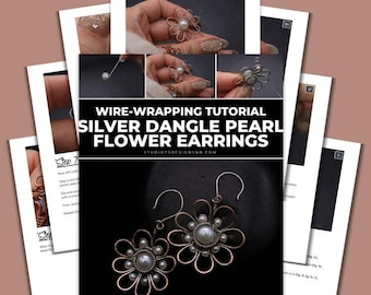 Wire Wrapping Silver Dangle Pearl Flower Earrings Tutorial [PRINTABLE PDF]