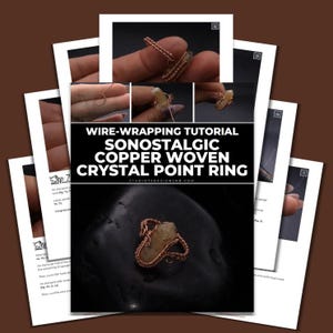 May include: A wire-wrapping tutorial for a copper woven crystal point ring. The document features multiple instructional images showing the process and a central image of the finished ring with a light brown crystal point and copper wire.