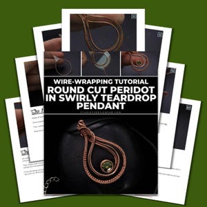 May include: A wire-wrapping tutorial document titled WIRE-WRAPPING TUTORIAL ROUND CUT PERIDOT IN SWIRLY TEARDROP PENDANT. The document features multiple instructional images showing the creation of a copper wire pendant with a green peridot stone.