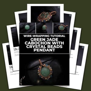 May include: A wire-wrapping tutorial titled "Green Jade Cabochon with Crystal Beads Pendant" is displayed. The tutorial features a green jade pendant with crystal beads. The pendant is wire-wrapped in copper-colored wire. The tutorial also shows step-by-step images.