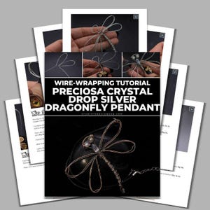 May include: A wire-wrapping tutorial for a dragonfly pendant. The tutorial includes step-by-step images and instructions for creating a Preciosa crystal drop silver dragonfly pendant. The finished pendant is displayed on a black background.