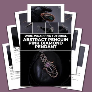May include: A wire-wrapping tutorial titled "ABSTRACT PENGUIN PINK DIAMOND PENDANT" with step-by-step instructions. The tutorial includes images of the pendant and the wire-wrapping process. The pendant features a pink diamond and is displayed on a black surface.