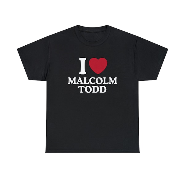 I Love Malcolm Todd Shirt