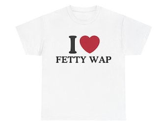 I Love Fetty Wap Shirt