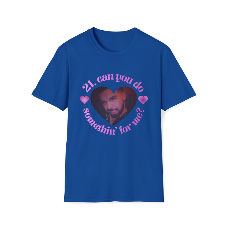 Drake Shirt 21 Can You Do Something For Me Funny Tee Meme Etsy