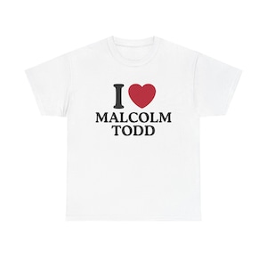 Camiseta "Amo a Malcolm Todd"