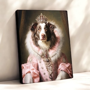 May include: A canvas print featuring a regal dog portrait. The dog, a Border Collie, is adorned with a gold crown, a pink and white fur-trimmed robe, and ornate jewelry. The artwork has a vintage, classical painting style.