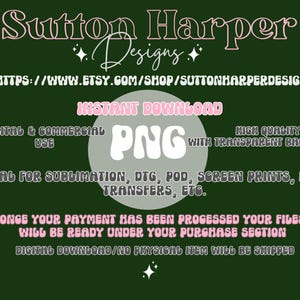 Puede incluir: Un dise&ntilde;o gr&aacute;fico rosa y blanco con el texto "Sutton Harper Designs" y "INSTANT DOWNLOAD PNG" con el texto "HIGH QUALITY WITH TRANSPARENT BACKGROUND". Tambi&eacute;n se incluye el texto "DIGITAL & COMMERCIAL USE" y "IDEAL FOR SUBLIMATION, DTG, POD, SCREEN PRINTS, HEAT TRANSFERS, ETC.". El texto "ONCE YOUR PAYMENT HAS BEEN PROCESSED YOUR FILES WILL BE READY UNDER YOUR PURCHASE SECTION DIGITAL DOWNLOAD/NO PHYSICAL ITEM WILL BE SHIPPED" est&aacute; en la parte inferior del gr&aacute;fico.