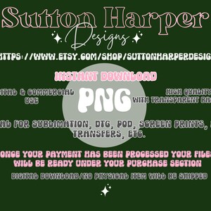 May include: A digital download graphic design product with a pink and white text overlay on a green background. The text reads "Sutton Harper Designs" and includes a website address. The graphic design product is a PNG file with a transparent background. The text also states that the product is ideal for sublimation, DTG, POD, screen prints, heat transfers, etc.