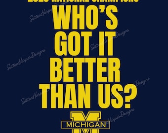 Michigan Football png, 2023 College Football Champions svg, Who's Got It Better Than Us, Wolverines Digital Download, 2024 Championship
