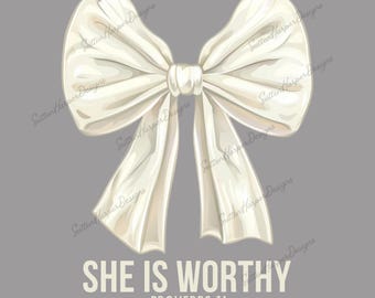 She is Worthy Proverbs White Coquette Bow Christian PNG, Christianity quote bible verse She Is Worthy Proverbs clipart sublimation design