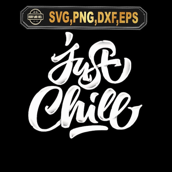 just chill svg, digital download, christmas svg, Just Chill svg, Good Vibes svg, Postive Vibes svg, Be More Chill svg, Chill Out svg,