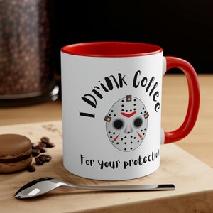 I Drink Coffee for Your Protection, 11oz color accent mug
