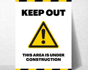 May include: A yellow and black construction sign with the text "KEEP OUT" and an exclamation point inside a yellow triangle. The text "THIS AREA IS UNDER CONSTRUCTION" is below the triangle.
