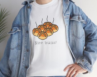 Baking Shirt, Funny Baker Tshirt, Nice Buns, Gift For Baker, Bread Shirt, Baker's Have Nice Buns, Bread Puns, Gift for Bread Lover