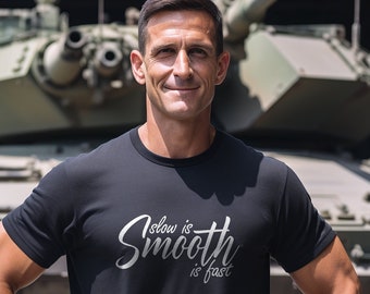 Slow is Smooth T-Shirt, Military Veteran Tactical Design