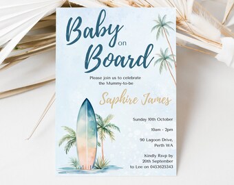 May include: A blue and white baby shower invitation with a surfboard and palm trees. The text reads "Baby on Board" and "Please join us to celebrate the Mummy-to-be Saphire James". The invitation includes the date, time, location, and RSVP information.