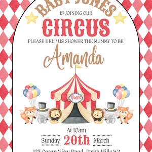 May include: A red and white striped circus tent with a banner that says "Jones" in front of a red and white checkered background. The tent is surrounded by a fox, an elephant, and a lion. The text "Baby Jones is joining our Circus" is at the top of the image. The text "Please help us shower the mummy to be Amanda" is below the tent. The text "At 10am Sunday 20th March 123 Ocean View Road, Perth Hills WA Kindly Rsvp to Kate on 0434546464" is at the bottom of the image.