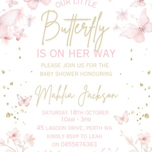 May include: Pink baby shower invitation with a gold butterfly design. The text reads "Our Little Butterfly is on her way."  Please join us for the baby shower honouring Mahlia Jackson. Saturday 18th October 10am - 3pm. 45 Lagoon Drive, Perth WA. Kindly RSVP to Leah on 0455676363.