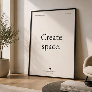 Peut inclure: Une affiche murale rectangulaire verticale dans un cadre noir fin, présentant un fond crème avec le texte noir centré "Create space." et des inscriptions plus petites en haut et en bas, incluant "STUDIO BLANKO STATEMENT" et une icône de cœur.