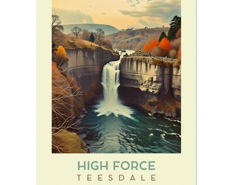 May include: A scenic poster featuring a waterfall cascading over a cliff, surrounded by autumn foliage. The poster has the text "HIGH FORCE TEESDALE 54.6502° N | 2.1875° W" at the bottom.
