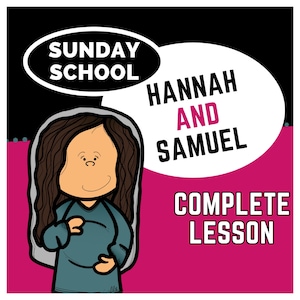 Sunday School Lesson About Hannah and Samuel, For This Child I Have Prayed, Bible Class Lesson for Elementary Kids, Childrens Church Youth