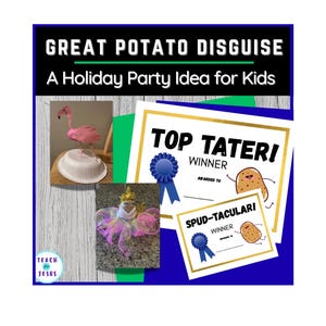 May include: Image features a blue background with the text "GREAT POTATO DISGUISE" and "A Holiday Party Idea for Kids." It includes images of a pink flamingo, a fairy costume, and two "Top Tater" award certificates with potato illustrations.